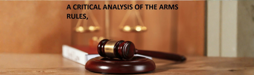 Arms Act, 1878 | A Criminal Lawyer’s Guide to Firearm Laws in Pakistan​